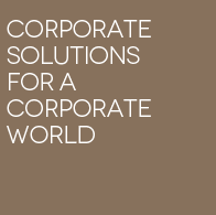 Corporate Solutions for a Corporate World